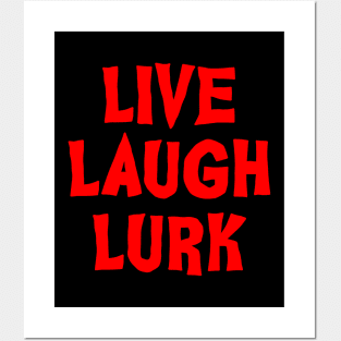 Live Laugh Lurk Posters and Art